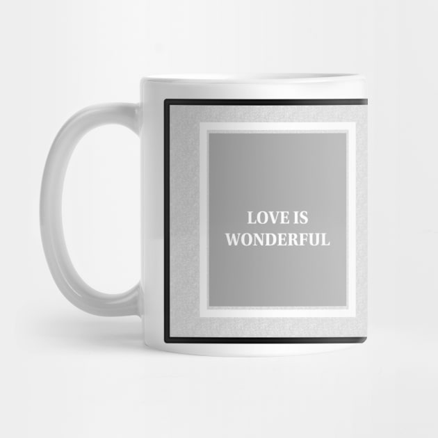 Love is wonderful T-shirt by Annie_S